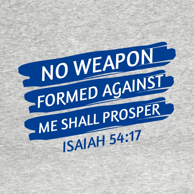 No Weapon Formed Against Me Shall Prosper | Christian Saying by All Things Gospel